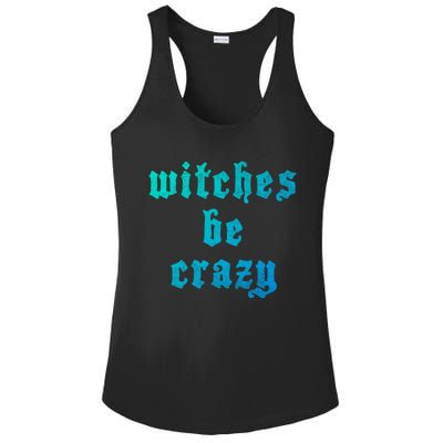 Witches Be Crazy Halloween Top Gift Ladies PosiCharge Competitor Racerback Tank