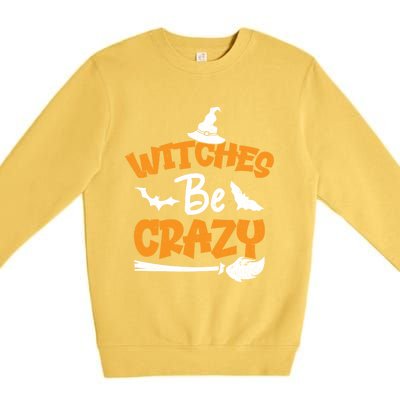 Witches Be Crazy Spooky Witch Lover Funny Halloween Costume Gift Premium Crewneck Sweatshirt