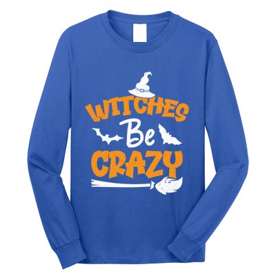 Witches Be Crazy Spooky Witch Lover Funny Halloween Costume Gift Long Sleeve Shirt