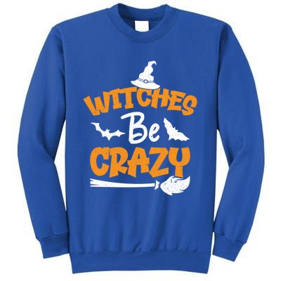 Witches Be Crazy Spooky Witch Lover Funny Halloween Costume Gift Sweatshirt