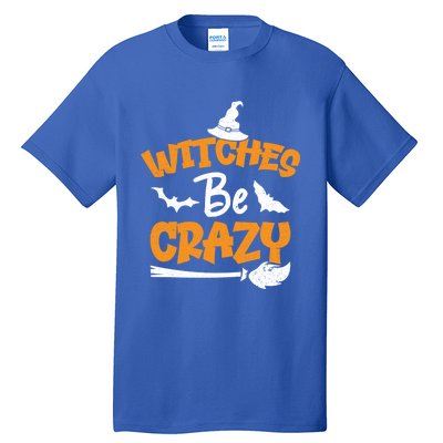 Witches Be Crazy Spooky Witch Lover Funny Halloween Costume Gift Tall T-Shirt