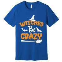 Witches Be Crazy Spooky Witch Lover Funny Halloween Costume Gift Premium T-Shirt