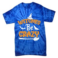 Witches Be Crazy Spooky Witch Lover Funny Halloween Costume Gift Tie-Dye T-Shirt