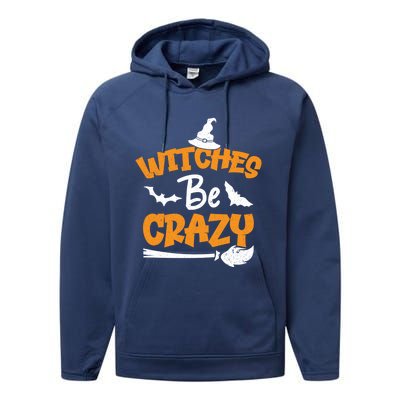 Witches Be Crazy Spooky Witch Lover Funny Halloween Costume Gift Performance Fleece Hoodie