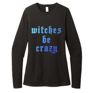 Witches Be Crazy Halloween Top Gift Womens CVC Long Sleeve Shirt