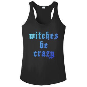 Witches Be Crazy Halloween Top Gift Ladies PosiCharge Competitor Racerback Tank