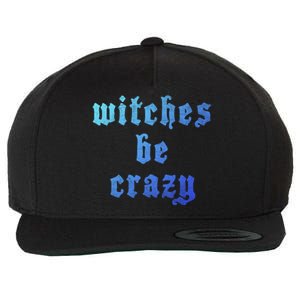 Witches Be Crazy Halloween Top Gift Wool Snapback Cap