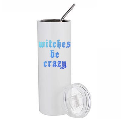 Witches Be Crazy Halloween Top Gift Stainless Steel Tumbler