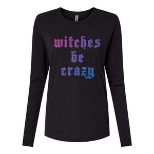 Witches Be Crazy Halloween Top Gift Womens Cotton Relaxed Long Sleeve T-Shirt