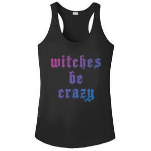 Witches Be Crazy Halloween Top Gift Ladies PosiCharge Competitor Racerback Tank