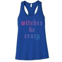 Witches Be Crazy Halloween Top Gift Women's Racerback Tank