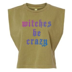 Witches Be Crazy Halloween Top Gift Garment-Dyed Women's Muscle Tee