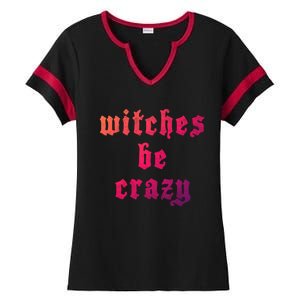 Witches Be Crazy Halloween Top Gift Ladies Halftime Notch Neck Tee