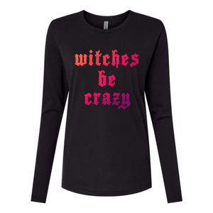 Witches Be Crazy Halloween Top Gift Womens Cotton Relaxed Long Sleeve T-Shirt