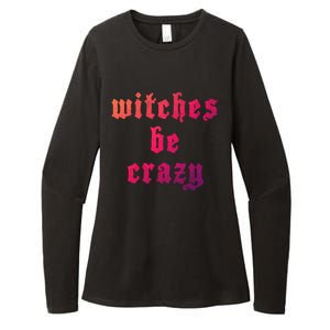 Witches Be Crazy Halloween Top Gift Womens CVC Long Sleeve Shirt