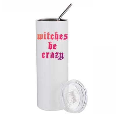 Witches Be Crazy Halloween Top Gift Stainless Steel Tumbler