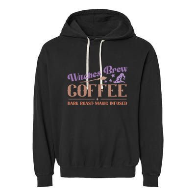 Witches Brew Coffee Dark Roast Magic Infused Funny Halloween Funny Gift Garment-Dyed Fleece Hoodie