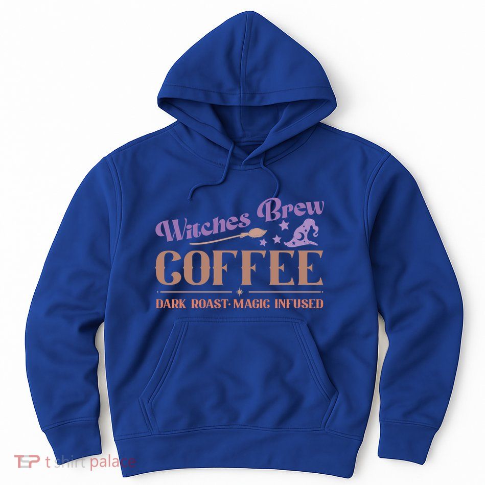 Witches Brew Coffee Dark Roast Magic Infused Funny Halloween Funny Gift Hoodie