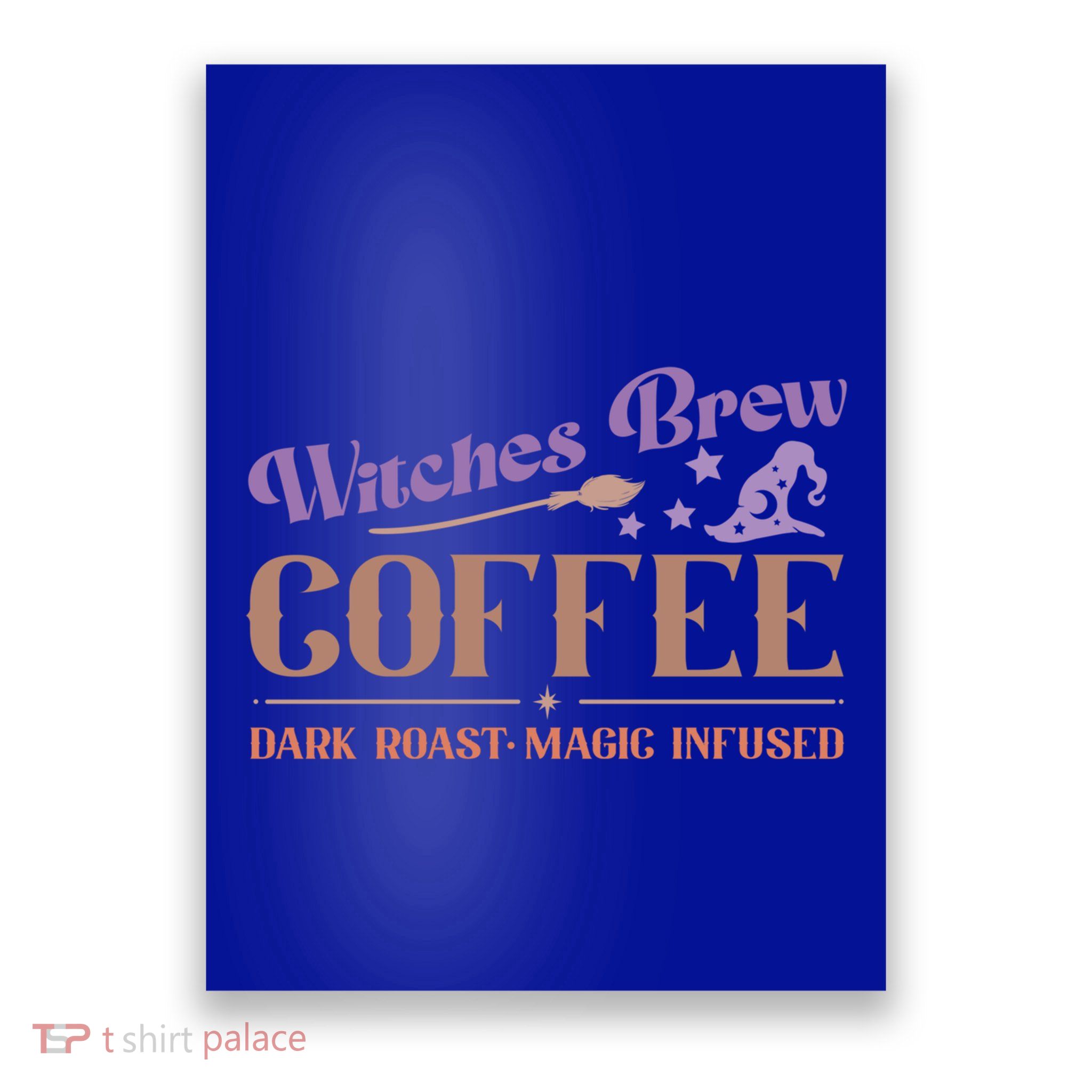 Witches Brew Coffee Dark Roast Magic Infused Funny Halloween Funny Gift Poster