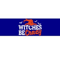 Witches Be Crazy Funny Halloween Witch Coven Costume Gift Bumper Sticker