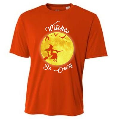 Witches Be Crazy Gift Cooling Performance Crew T-Shirt