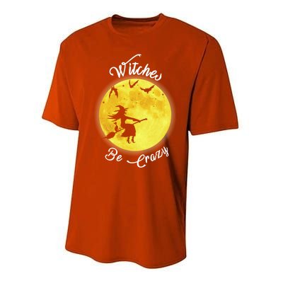 Witches Be Crazy Gift Performance Sprint T-Shirt