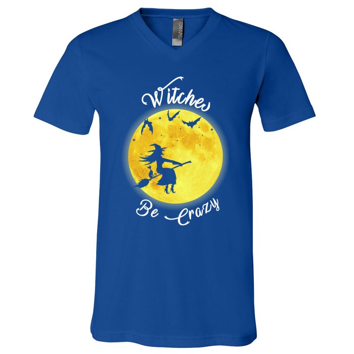 Witches Be Crazy Gift V-Neck T-Shirt