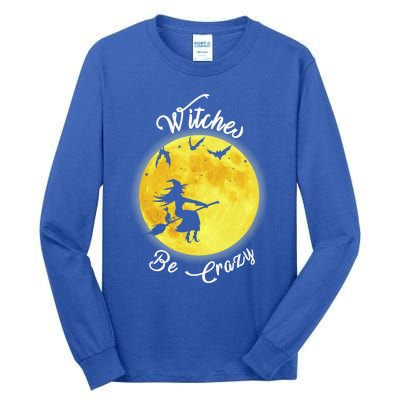 Witches Be Crazy Gift Tall Long Sleeve T-Shirt