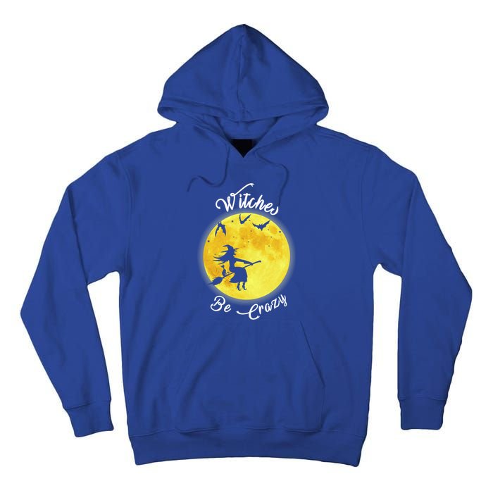 Witches Be Crazy Gift Tall Hoodie