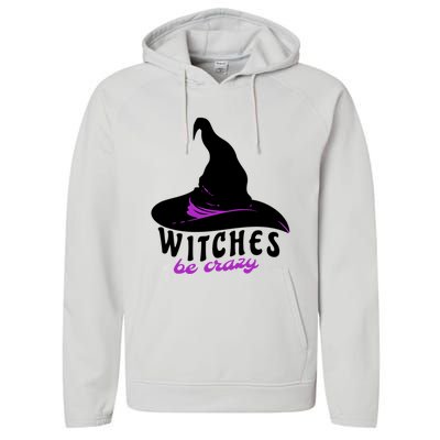 Witches Be Crazy Funny Halloween I Am With The Witch Meaningful Gift Performance Fleece Hoodie