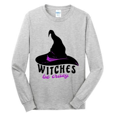 Witches Be Crazy Funny Halloween I Am With The Witch Meaningful Gift Tall Long Sleeve T-Shirt