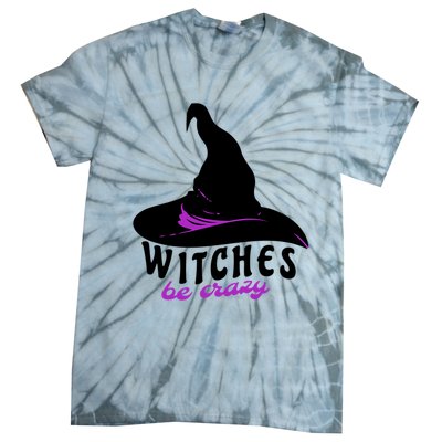 Witches Be Crazy Funny Halloween I Am With The Witch Meaningful Gift Tie-Dye T-Shirt