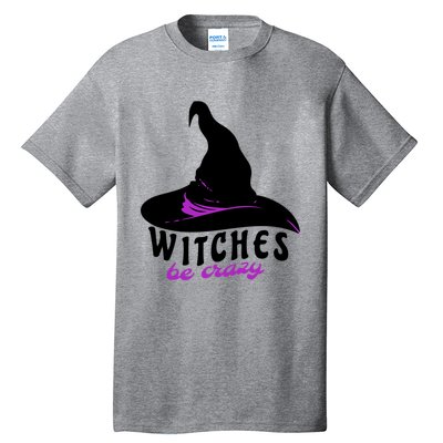 Witches Be Crazy Funny Halloween I Am With The Witch Meaningful Gift Tall T-Shirt