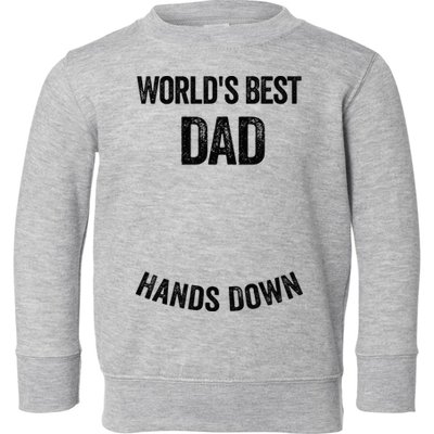 Worlds Best Dad Hands Down Make A Handprint Toddler Sweatshirt