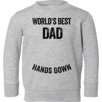 Worlds Best Dad Hands Down Make A Handprint Toddler Sweatshirt