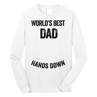 Worlds Best Dad Hands Down Make A Handprint Long Sleeve Shirt
