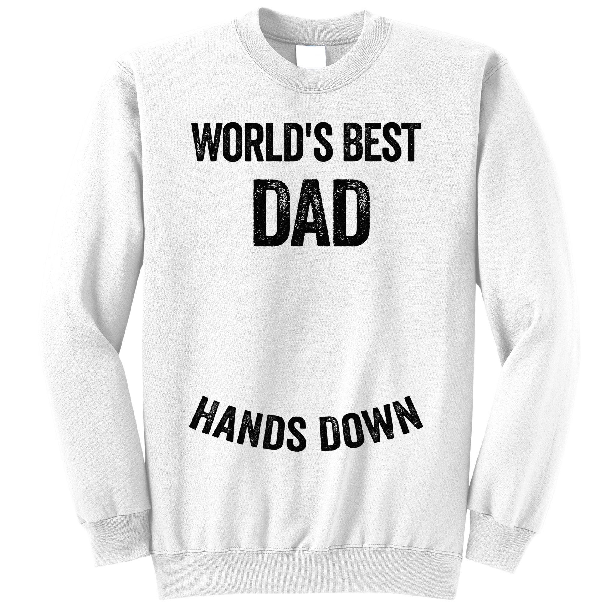 Worlds Best Dad Hands Down Make A Handprint Sweatshirt