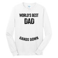 Worlds Best Dad Hands Down Make A Handprint Tall Long Sleeve T-Shirt