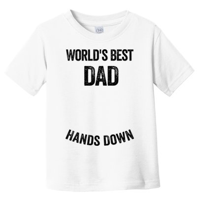 Worlds Best Dad Hands Down Make A Handprint Toddler T-Shirt