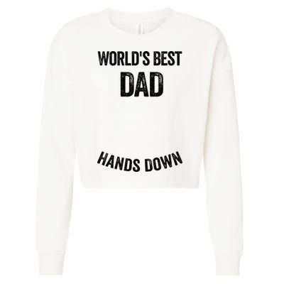 Worlds Best Dad Hands Down Make A Handprint Cropped Pullover Crew