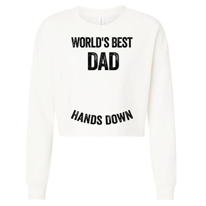 Worlds Best Dad Hands Down Make A Handprint Cropped Pullover Crew