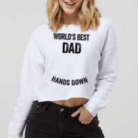 Worlds Best Dad Hands Down Make A Handprint Cropped Pullover Crew