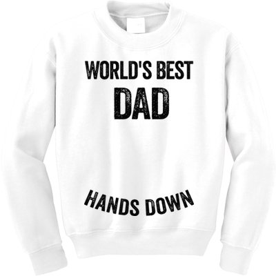 Worlds Best Dad Hands Down Make A Handprint Kids Sweatshirt