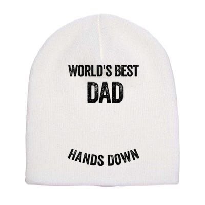 Worlds Best Dad Hands Down Make A Handprint Short Acrylic Beanie