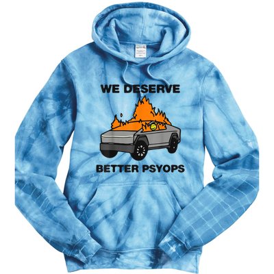 We Better Deserve Better Psyops Funny Tie Dye Hoodie