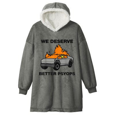 We Better Deserve Better Psyops Funny Hooded Wearable Blanket