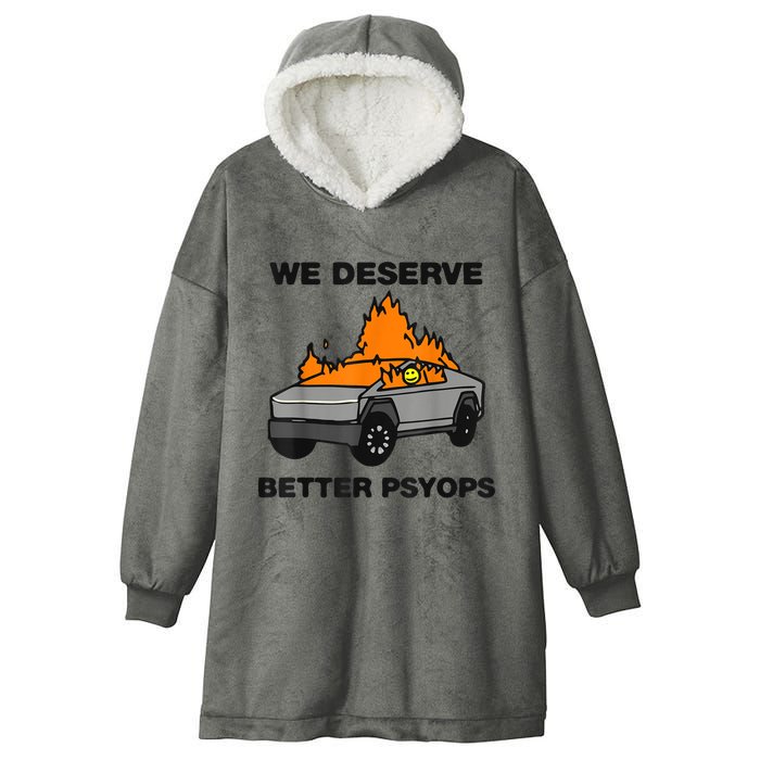 We Better Deserve Better Psyops Funny Hooded Wearable Blanket