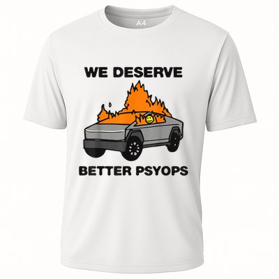 We Better Deserve Better Psyops Funny Performance Shirt