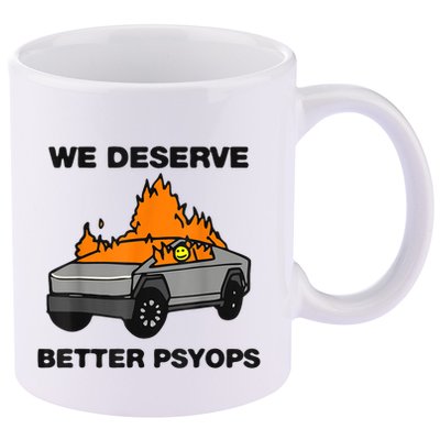 We Better Deserve Better Psyops Funny 11oz C Handle Ceramic Mug