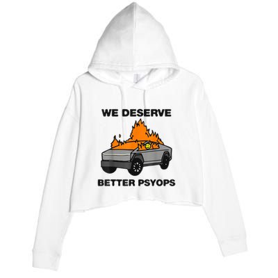 We Better Deserve Better Psyops Funny Crop Fleece Hoodie